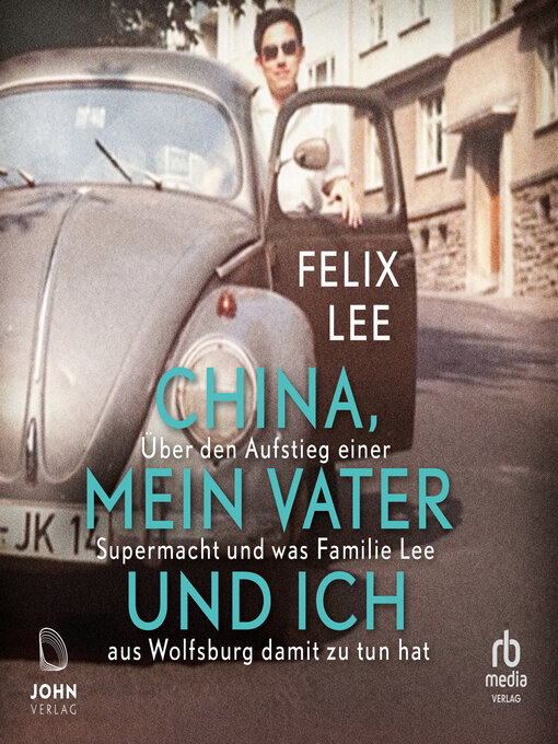 Title details for China, mein Vater und ich by Felix Lee - Available